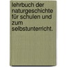 Lehrbuch der Naturgeschichte für Schulen und zum Selbstunterricht. by Gotthilf Heinrich Von Schubert