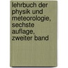 Lehrbuch der Physik und Meteorologie, Sechste Auflage, Zweiter Band by Johann Muller