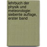 Lehrbuch der Physik und Meteorologie: siebente Auflage, erster Band door Leopold Von Pfaundler