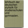 Lehrbuch der deutschen Stylistik für Studienschulen und Gymnasien. door Johann Georg Beilhack