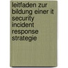 Leitfaden Zur Bildung Einer It Security Incident Response Strategie door Horst Röckelein