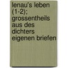 Lenau's Leben (1-2); Grossentheils Aus Des Dichters Eigenen Briefen by Nicolaus Lenau