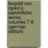 Leopold Von Ranke's Sämmtliche Werke, Volumes 7-8 (German Edition)