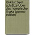 Leukas: Zwei Aufsätze Über Das Homerische Ithaka (German Edition)