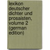 Lexikon Deutscher Dichter Und Prosaisten, Volume 2 (German Edition) door Heinrich Jördens Karl