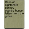 Life in an Eighteenth Century Country House: Letters from the Grove door Peter Hammond