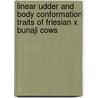 Linear Udder and Body Conformation Traits of Friesian X Bunaji Cows door G.N. Akpa
