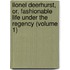 Lionel Deerhurst, Or, Fashionable Life Under the Regency (Volume 1)