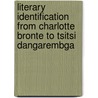 Literary Identification from Charlotte Bronte to Tsitsi Dangarembga door Laura Morgan Green