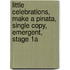Little Celebrations, Make a Pinata, Single Copy, Emergent, Stage 1a
