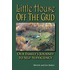 Little House Off The Grid: Our Family's Journey To Self-Sufficiency
