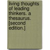 Living Thoughts of leading thinkers. A thesaurus. [Second edition.] by S. Linn