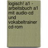Logisch! A1 - Arbeitsbuch A1 Mit Audio-cd Und Vokabeltrainer Cd-rom by Cordula Schurig