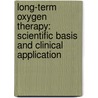 Long-Term Oxygen Therapy: Scientific Basis and Clinical Application door Walter J. O'Donohue