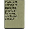Loose-Leaf Version of Exploring American Histories, Combined Volume door University Nancy A. Hewitt