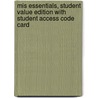 Mis Essentials, Student Value Edition With Student Access Code Card door David M. Kroenke