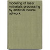 Modeling Of Laser Materials Processing By Artificial Neural Network door P. Eng. Subramonian