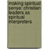 Making Spiritual Sense: Christian Leaders as Spiritual Interpreters