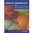 Medical Terminology Basics with Access Code: Programmed Instruction