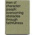 Men Of Character: Joseph: Overcoming Obstacles Through Faithfulness