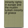 Minority Rights in Europe and the Muslim Turkish Minority of Greece door Sule Chousein
