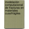 Modelación Computacional de Fracturas en Materiales Cuasifrágiles door NicoláS. Sau
