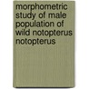 Morphometric Study of Male Population of Wild Notopterus Notopterus door Naheed Bano
