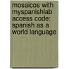 Mosaicos with MySpanishLab Access Code: Spanish as a World Language door Paloma Lapuerta