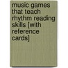 Music Games That Teach Rhythm Reading Skills [With Reference Cards] door Jean Perry