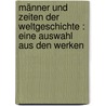 Männer und Zeiten der Weltgeschichte : eine Auswahl aus den Werken door Ranke