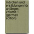 Märchen Und Ersäblungen Für Anfänger, Volume 1 (German Edition)