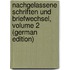Nachgelassene Schriften Und Briefwechsel, Volume 2 (German Edition)