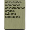 Nanofiltration Membranes Assessment for Organic Systems Separations door Alexander R. Anim-Mensah