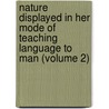 Nature Displayed in Her Mode of Teaching Language to Man (Volume 2) door Dufief
