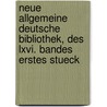 Neue Allgemeine Deutsche Bibliothek, Des Lxvi. Bandes Erstes Stueck by Unknown