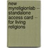 New MyReligionLab -- Standalone Access Card -- for Living Religions