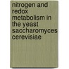 Nitrogen and redox metabolism in the yeast Saccharomyces cerevisiae door Eva Albers