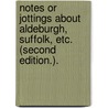 Notes or Jottings about Aldeburgh, Suffolk, etc. (Second edition.). door Nicholas Fenwick Hele