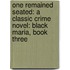 One Remained Seated: A Classic Crime Novel: Black Maria, Book Three