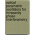 Optical Parametric Oscillators for Intracavity Phase Interferometry