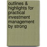 Outlines & Highlights For Practical Investment Management By Strong by Cram101 Textbook Reviews