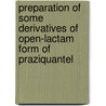 Preparation Of Some Derivatives Of Open-lactam Form Of Praziquantel by Ahmed Saeed