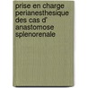 Prise En Charge Perianesthesique Des Cas D' Anastomose Splenorenale door Andriambelo Tovohery Rajaonera