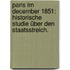 Paris im December 1851: Historische Studie über den Staatsstreich.