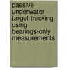 Passive Underwater Target Tracking Using Bearings-only Measurements door Sanagapallea Koteswara Rao