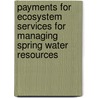 Payments for Ecosystem Services for Managing Spring Water Resources by Maija Bertule