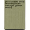 Philosophische Profile: Erinnerungen Und Wertungen (German Edition) door Gleichen-Russwurm Alexander
