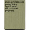 Photoluminescence properties of heat-treated silicon-based polymers door Ilaria Menapace