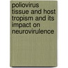 Poliovirus Tissue and Host Tropism and Its Impact on Neurovirulence by Nusrat Jahan