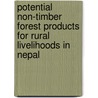 Potential Non-Timber Forest Products for Rural Livelihoods in Nepal door Bidya Nath Jha